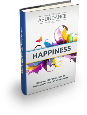 Abundance Happiness 2013